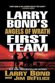 Larry Bond's First Team: Angels of Wrath by Larry Bond, Jim DeFelice, 9781250442819