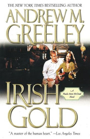 Irish Gold (A Nuala Anne McGrail Novel) by Andrew M. Greeley, 9781250442932