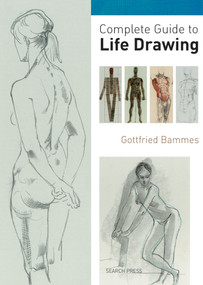 Complete Guide to Life Drawing by Gottfried Bammes, 9781844486908