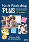 Math Workshop Plus, Grades K-8 (Elevating Your Practice to Ensure Personal and Academic Success for All Students) by Alison J. Mello, Dr. Nicki Newton, 9781071932636
