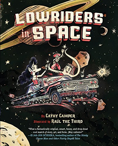 Lowriders in Space by Cathy Camper, 9781452121550