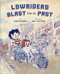 Lowriders Blast from the Past by Cathy Camper, Raul the Third, 9781452163154