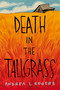 Death in the Tallgrass by Andrea L. Rogers, 9781646146345