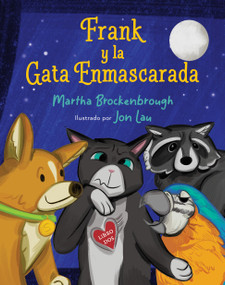 Frank y la gato enmascarado ((Frank and the Masked Cat Spanish Edition)) by Martha Brockenbrough, Jon Lau, 9781646146567