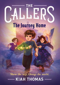 The Callers: The Journey Home (Book 3) by Kiah Thomas, 9781797222608