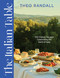 The Italian Table (100 Classic Recipes Celebrating the Spirit of Italy) by Theo Randall, 9781837834105