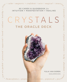 Crystals: The Oracle Deck (65 Cards & Guidebook for Clarity + Manifestation + Healing) by Yulia Van Doren, 9781837834211