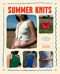 Summer Knits (20 Light Patterns for the Warmer Months) by Ida Wirak Trettevik, 9781837834624