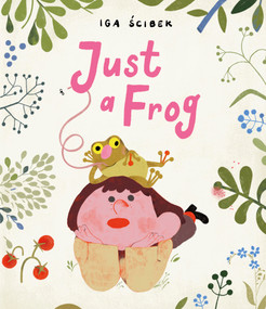 Just a Frog by Iga Scibek, 9798895090626