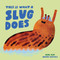 This is What a Slug Does by Mimi May, Aniek Bartels, 9798895090695