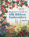 Beginner's Guide to Silk Ribbon Embroidery (Re-issue) by Ann Cox, 9781782211600