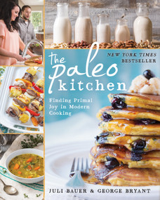 The Paleo Kitchen (Finding Primal Joy in Modern Cooking) by Juli Bauer, 9781628600100
