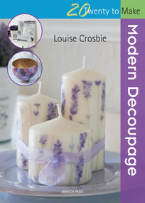 Modern Decoupage by Louise Crosbie, 9781782210870