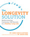 The Longevity Solution (Rediscovering Centuries-Old Secrets to a Healthy, Long Life) by Dr. James DiNicolantonio, 9781628603798
