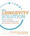 The Longevity Solution (Rediscovering Centuries-Old Secrets to a Healthy, Long Life) by James DiNicolantonio, 9781628603798