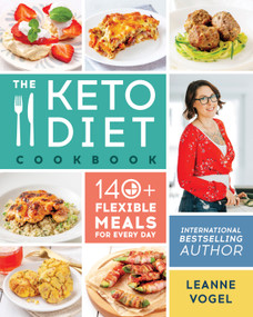 The Keto Diet Cookbook (140+ Flexible Meals for Every Day) by Leanne Vogel, 9781628603422