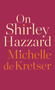 On Shirley Hazzard by Michelle de Kretser, 9781948226820