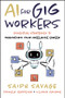 AI for Gig Workers (Essential Strategies to Transform Your Freelance Career) by Saiph Savage, Pamela Cerdeira, Liliana Savage, 9781394379712