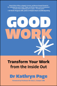 Good Work (Transform your Work from the Inside Out) by Kathryn Page, Sir Cary Cooper, CBE, 9781394396238