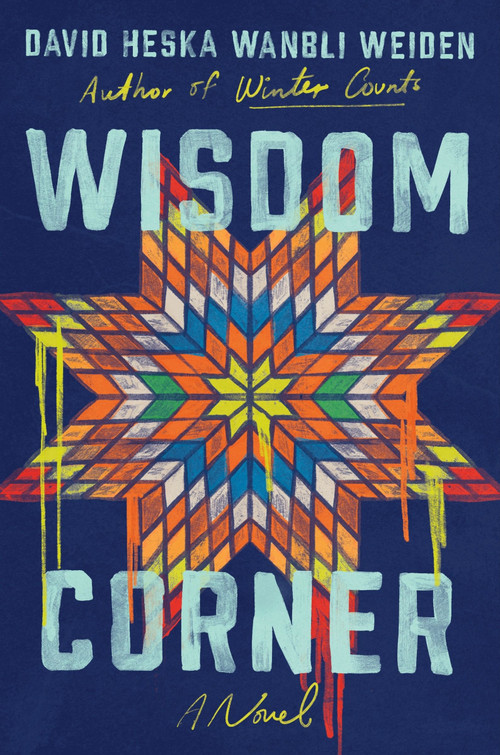 Wisdom Corner (A Novel) by David Heska Wanbli Weiden, 9780062968982