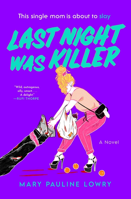 Last Night Was Killer (A Novel) by Mary Pauline Lowry, 9780063451117