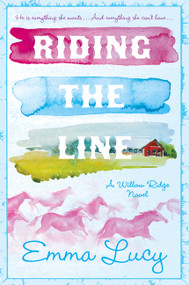 Riding the Line (A Novel) by Emma Lucy, 9780063455559
