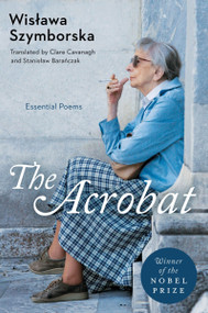 The Acrobat (Essential Poems) by Wislawa Szymborska, Clare Cavanagh, 9780063494916