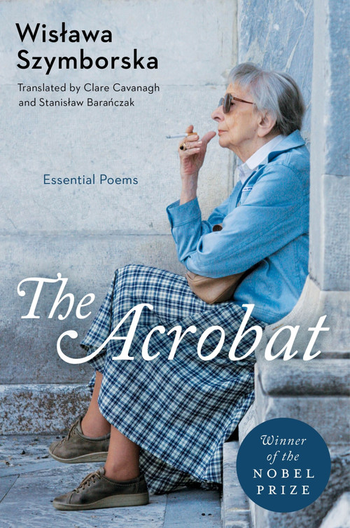 The Acrobat (Essential Poems) by Wislawa Szymborska, Clare Cavanagh, 9780063494916