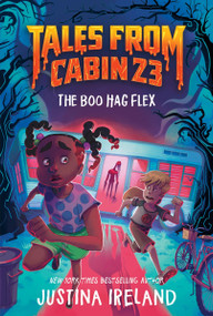 Tales from Cabin 23: The Boo Hag Flex - 9780063512979 by Justina Ireland, 9780063512979