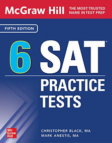 McGraw Hill 6 SAT Practice Tests, Fifth Edition by Mark Anestis, Christopher Black, 9781264791149