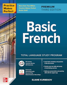Practice Makes Perfect: Basic French, Premium Third Edition by Eliane Kurbegov, 9781264257317