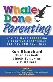 Whale Done Parenting (How to Make Parenting a Positive Experience for You and Your Kids) by Jim Ballard, 9781605093482