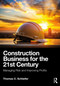 Construction Business for the 21st Century (Managing Risk and Improving Profits) by Thomas C. Schleifer, 9781032815237