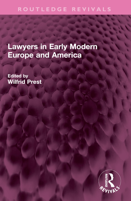 Lawyers in Early Modern Europe and America by Wilfrid Prest, 9781032630762