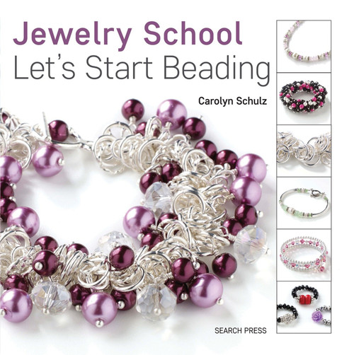 Jewelry School: Let's Start Beading by Carolyn Schulz, 9781782212584