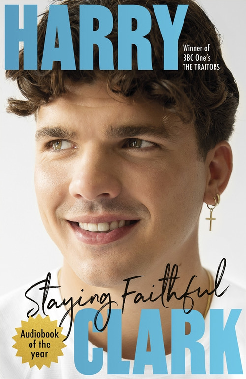 Harry Clark (Staying Faithful: Winner of BBC One's THE TRAITORS) by Harry Clark, 9780281092222