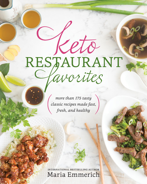 Keto Restaurant Favorites (More than 175 Tasty Classic Recipes Made Fast, Fresh, and Healthy) by Maria Emmerich, 9781628602586