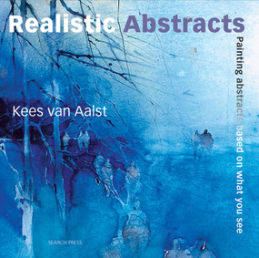 Realistic Abstracts (Painting abstracts based on what you see) by Kees Aalst, 9781844485604