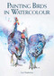 Painting Birds In Watercolour by Liz Chaderton, 9780719840814