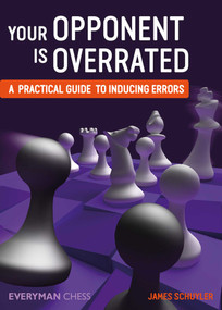 Your Opponent is Overrated by James Schuyler James Schuyler, 9781781943526