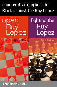 Counterattacking Lines for Black Against the Ruy Lopez by Glenn Flear, Milos Pavlovic, 9781781945049