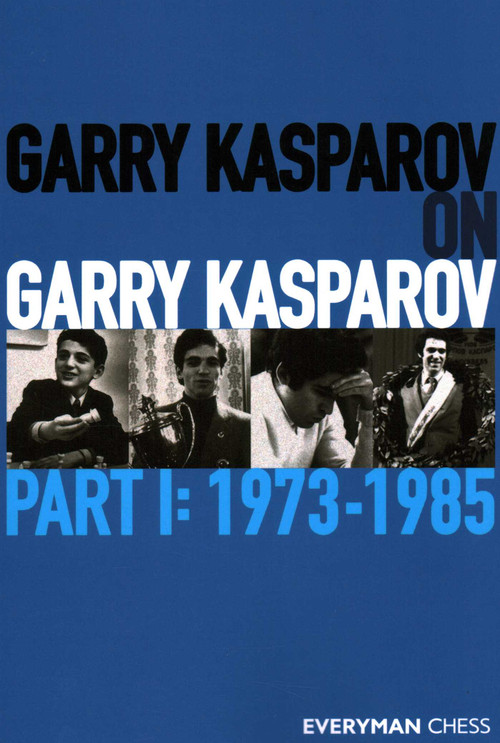 Garry Kasparov on Garry Kasparov by Garry Kasparov, 9781781945247
