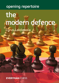 Opening Repertoire The Modern Defence by Cyrus Lakdawala, 9781781945308