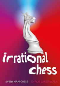 Irrational Chess by Cyrus Lakdawala, 9781781946480