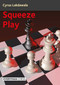 Squeeze Play by Cyrus Lakdawala, 9781781946923