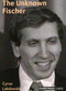 Unknown Fischer by Cyrus Lakdawala, 9781781947142
