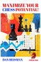 MAXIMIZE YOUR CHESS POTENTIAL by Dan Heisman, 9781836840060
