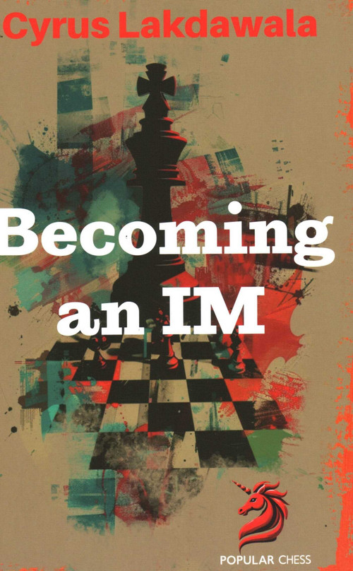 Becoming an IM by Cyrus Lakdawala, 9781836840107