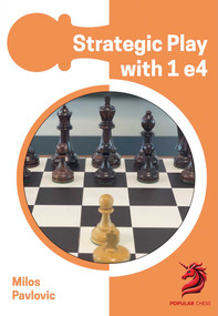 Strategic Play with 1 e4 - 9781836840121 by Milos Pavlovic