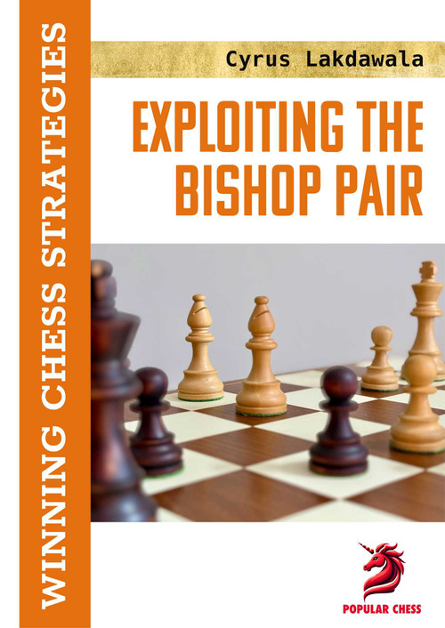 Exploiting the Bishop Pair (Winning Chess Strategies) - 9781836840404 by Cyrus Lakdawala, 9781836840404